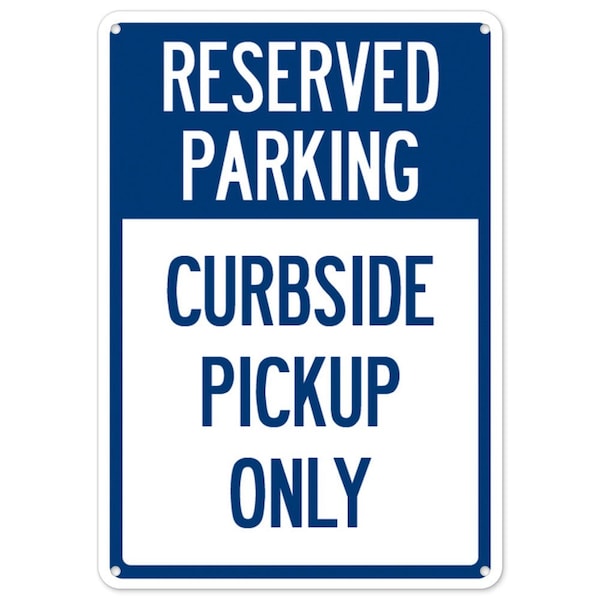 Public Safety, Reserved Parking Curbside Pick-up Only, 24in X 18in Rigid Plastic, OS-NS-P-1824-25541